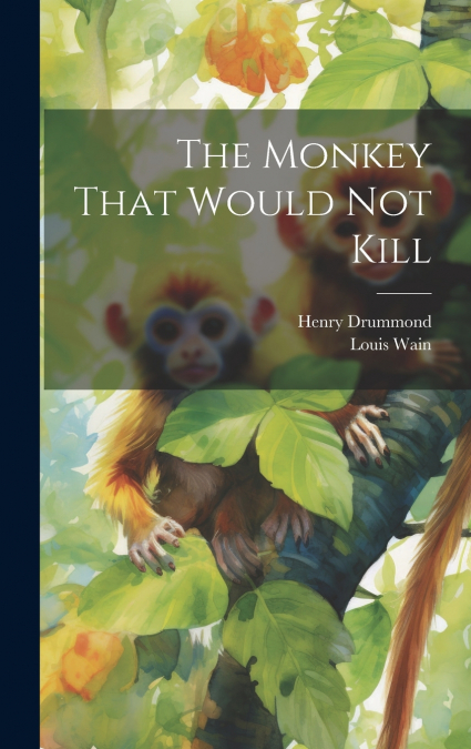 The Monkey That Would not Kill