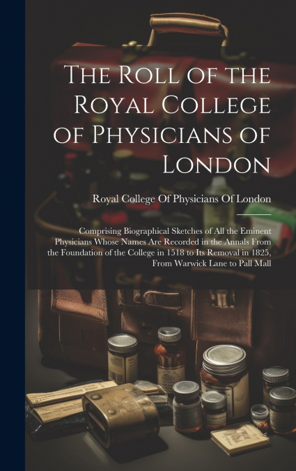 The Roll of the Royal College of Physicians of London