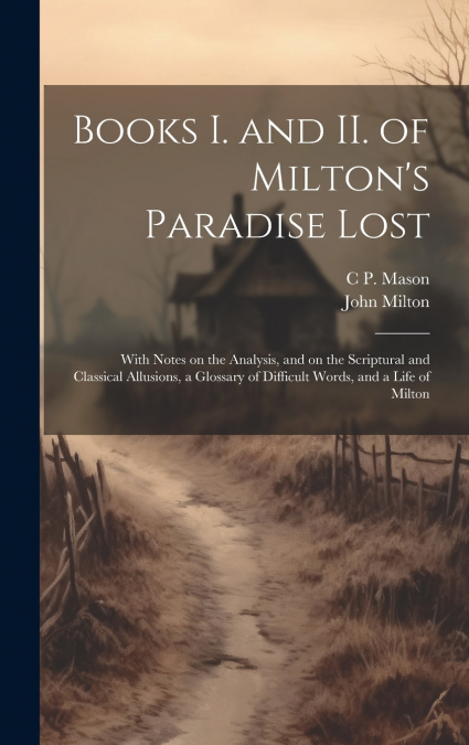 Books I. and II. of Milton’s Paradise Lost