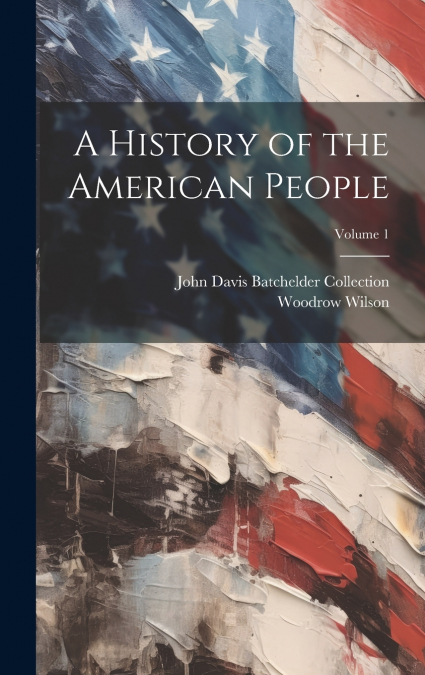 A History of the American People; Volume 1