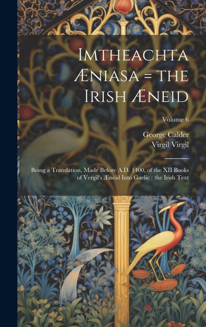 Imtheachta Æniasa = the Irish Æneid