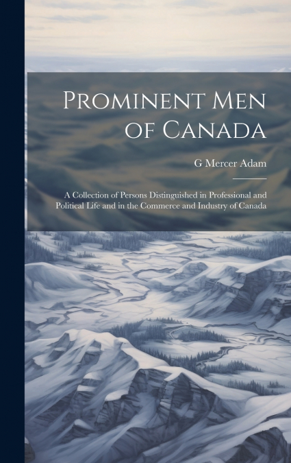 Prominent men of Canada