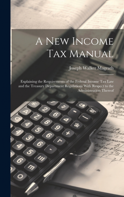A new Income tax Manual [electronic Resource]