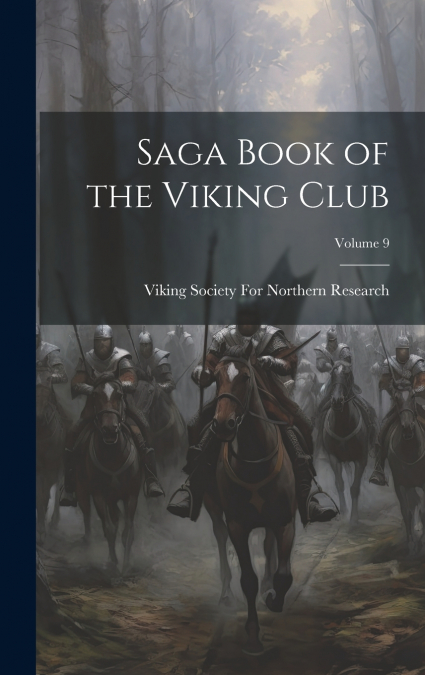 Saga Book of the Viking Club; Volume 9
