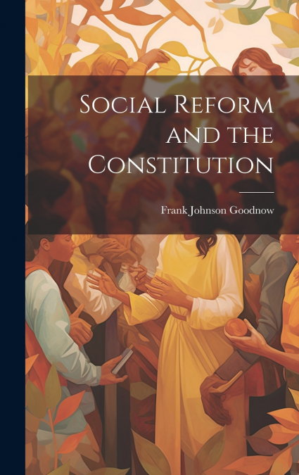 Social Reform and the Constitution