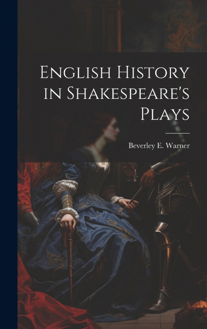 English History in Shakespeare’s Plays