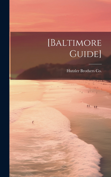 [Baltimore Guide]