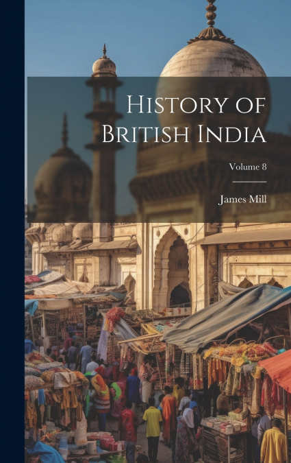 History of British India; Volume 8