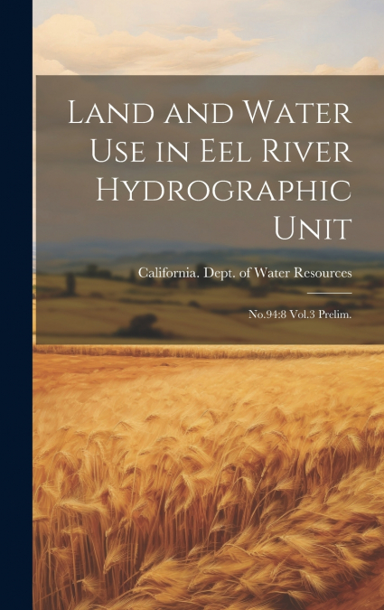 Land and Water use in Eel River Hydrographic Unit