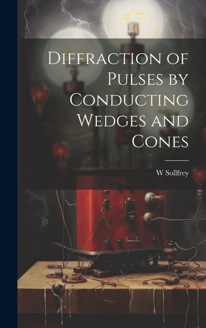 Diffraction of Pulses by Conducting Wedges and Cones