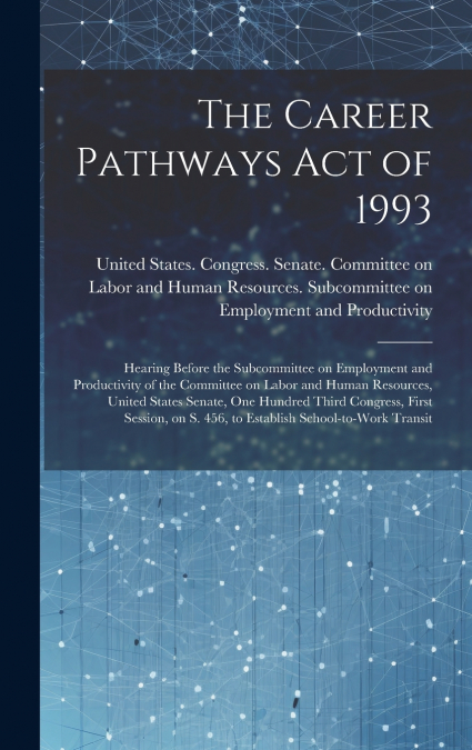 The Career Pathways Act of 1993