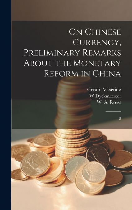 On Chinese Currency, Preliminary Remarks About the Monetary Reform in China