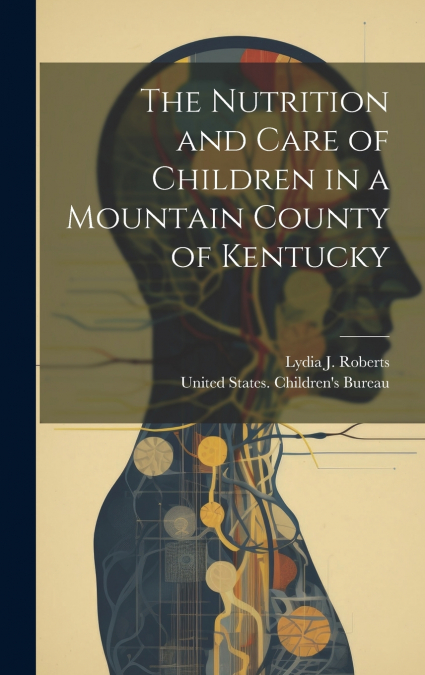 The Nutrition and Care of Children in a Mountain County of Kentucky