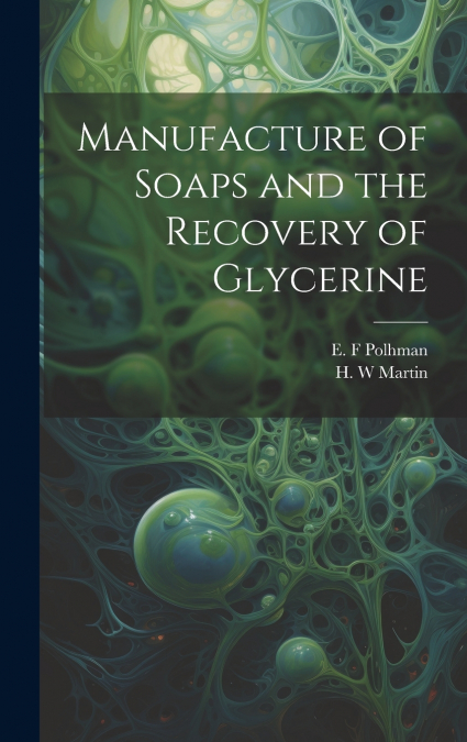 Manufacture of Soaps and the Recovery of Glycerine