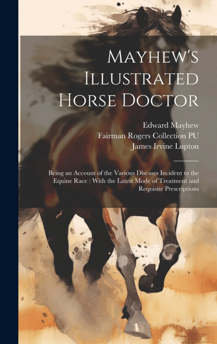 Mayhew’s Illustrated Horse Doctor