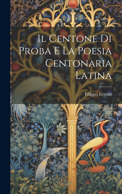 Il Centone di Proba e la poesia Centonaria latina