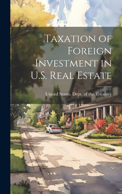 Taxation of Foreign Investment in U.S. Real Estate