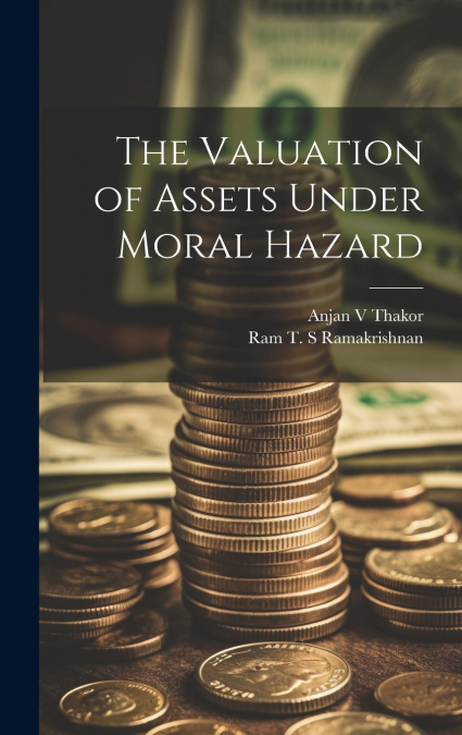 The Valuation of Assets Under Moral Hazard