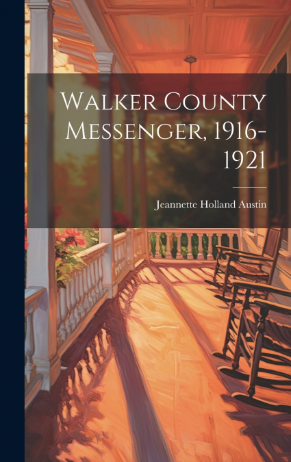 Walker County Messenger, 1916-1921