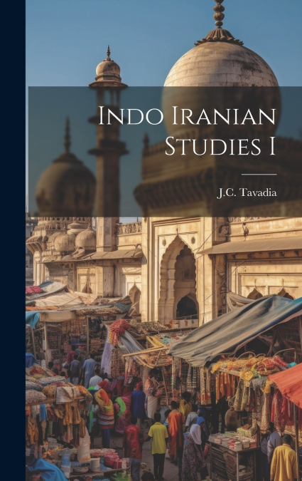 Indo Iranian Studies I