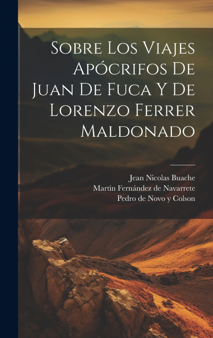 Sobre los viajes apócrifos de Juan de Fuca y de Lorenzo Ferrer Maldonado