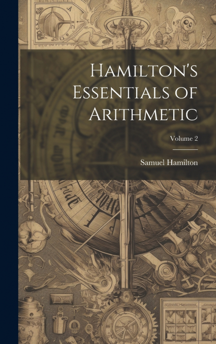Hamilton’s Essentials of Arithmetic; Volume 2