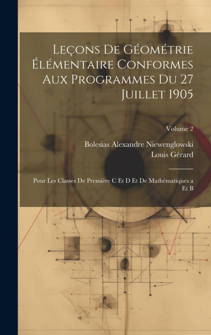 Leçons De Géométrie Élémentaire Conformes Aux Programmes Du 27 Juillet 1905