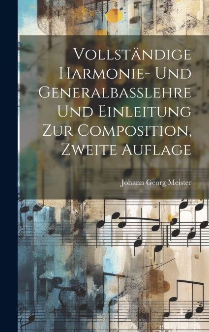 Vollständige Harmonie- und Generalbasslehre und Einleitung zur Composition, Zweite Auflage