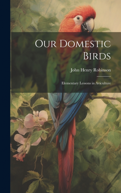 Our Domestic Birds