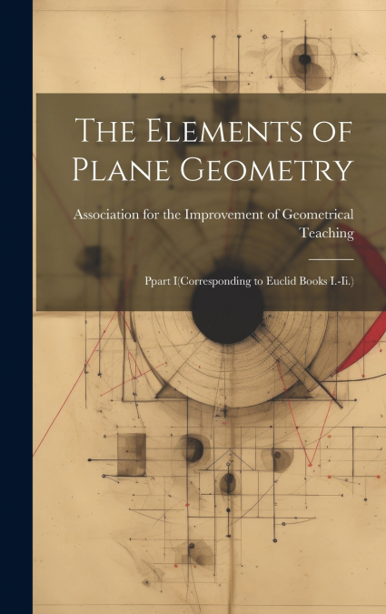 The Elements of Plane Geometry