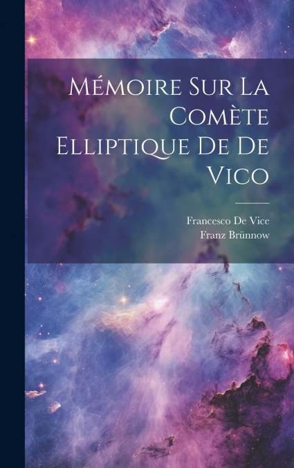 Mémoire Sur La Comète Elliptique De De Vico