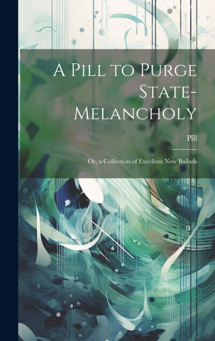 A Pill to Purge State-Melancholy
