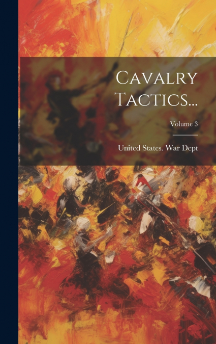 Cavalry Tactics...; Volume 3