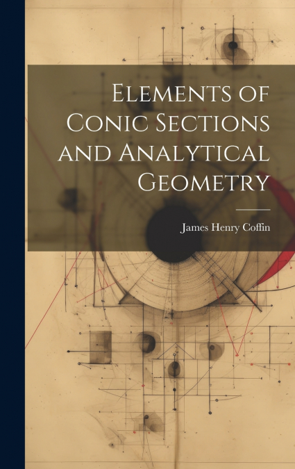 Elements of Conic Sections and Analytical Geometry