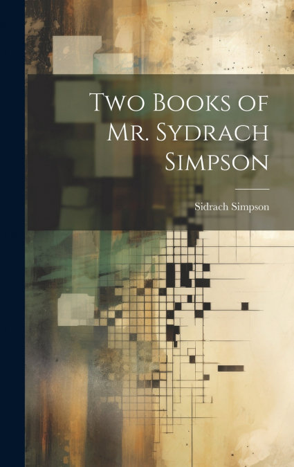 Two Books of Mr. Sydrach Simpson