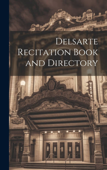 Delsarte Recitation Book and Directory