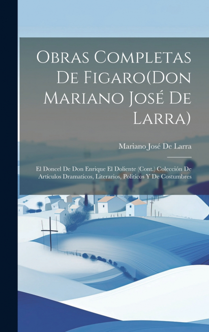 Obras Completas De Figaro(Don Mariano José De Larra)