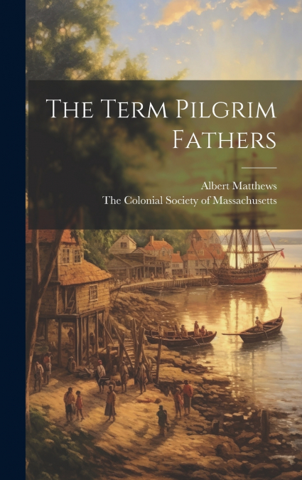 The Term Pilgrim Fathers
