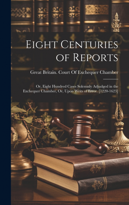 Eight Centuries of Reports