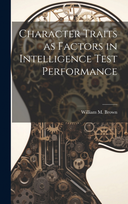Character Traits as Factors in Intelligence Test Performance