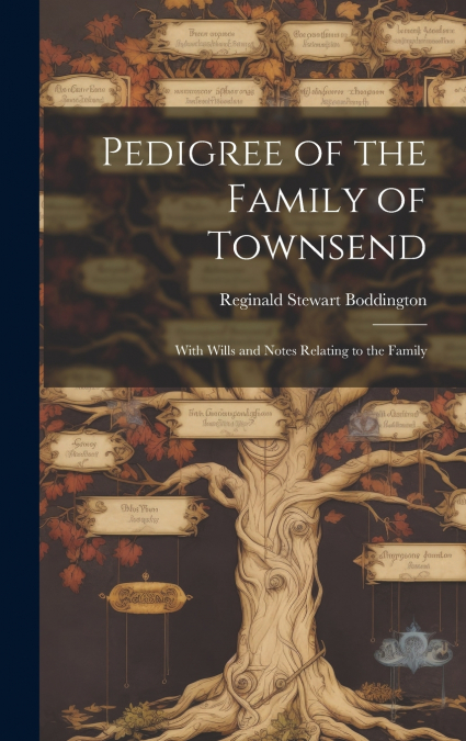 Pedigree of the Family of Townsend