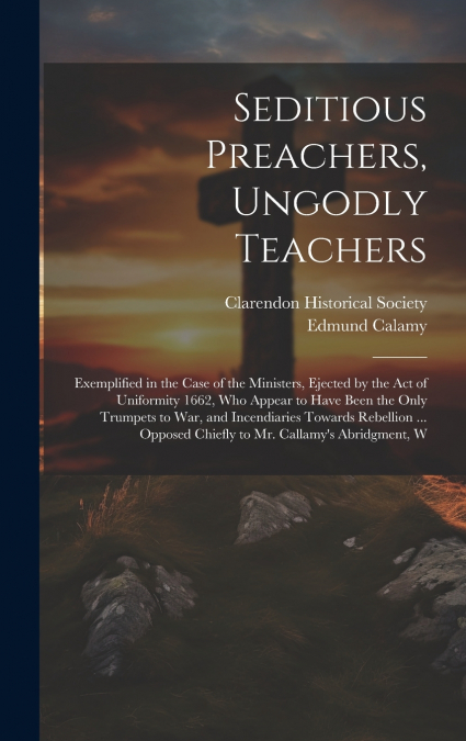 Seditious Preachers, Ungodly Teachers