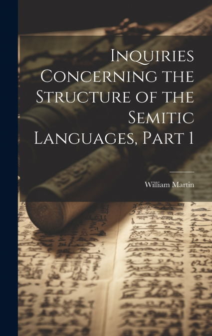 Inquiries Concerning the Structure of the Semitic Languages, Part 1