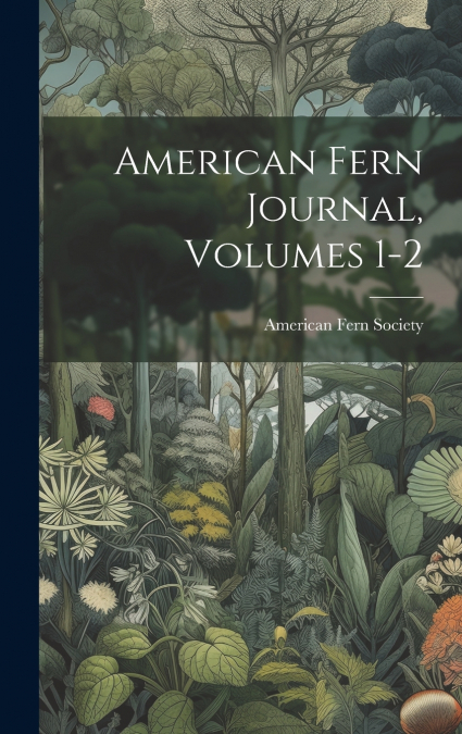 American Fern Journal, Volumes 1-2