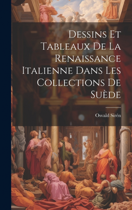 Dessins Et Tableaux De La Renaissance Italienne Dans Les Collections De Suède