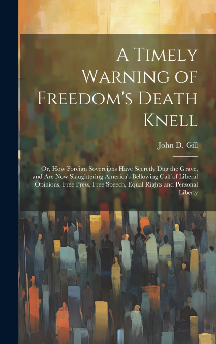 A Timely Warning of Freedom’s Death Knell