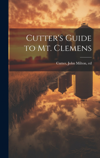 Cutter’s Guide to Mt. Clemens