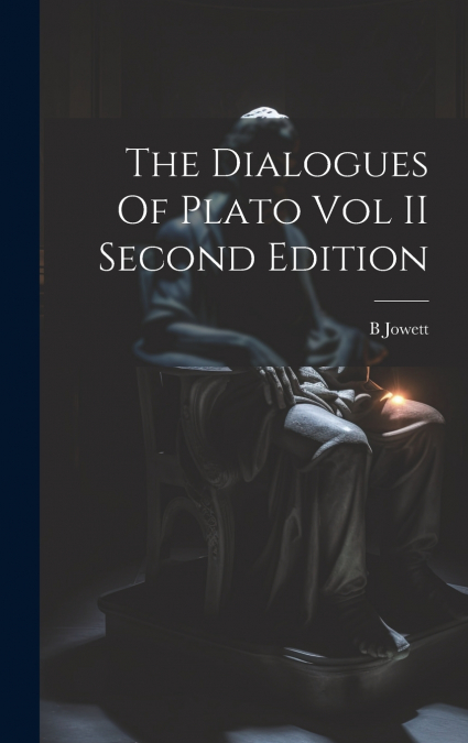 The Dialogues Of Plato Vol II Second Edition
