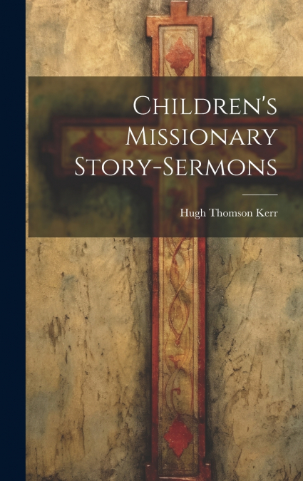 Children’s Missionary Story-sermons