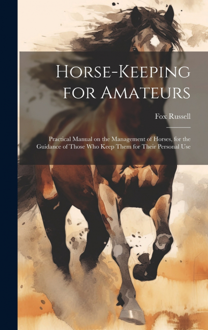Horse-keeping for Amateurs